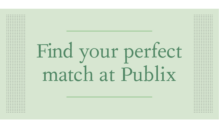 Find your perfect match at Publix