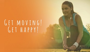 Get moving! Get Happy!